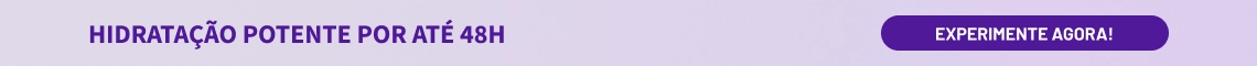 Hidratação potente por até 48 horas.